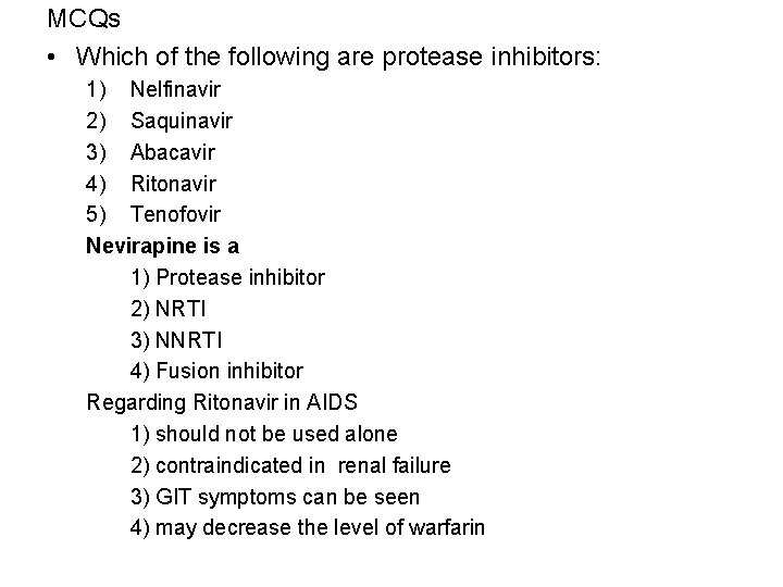 MCQs • Which of the following are protease inhibitors: 1) Nelfinavir 2) Saquinavir 3)