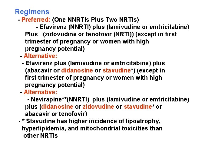 Regimens - Preferred: (One NNRTIs Plus Two NRTIs) - Efavirenz (NNRTI) plus (lamivudine or