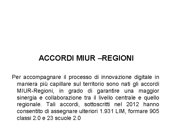 ACCORDI MIUR –REGIONI Per accompagnare il processo di innovazione digitale in maniera più capillare