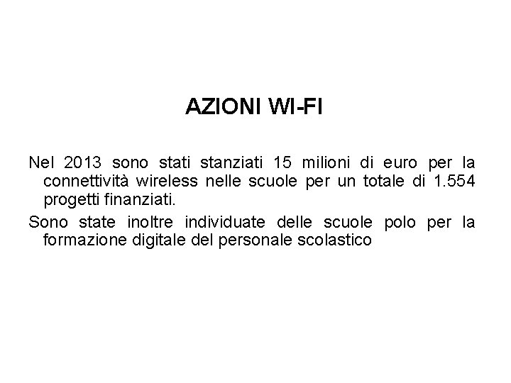 AZIONI WI-FI Nel 2013 sono stati stanziati 15 milioni di euro per la connettività