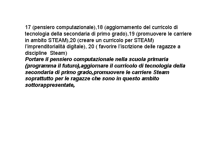 17 (pensiero computazionale), 18 (aggiornamento del curricolo di tecnologia della secondaria di primo grado), 17 (pensiero computazionale), 18 (aggiornamento del curricolo di tecnologia della secondaria di primo grado),