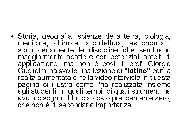  • Storia, geografia, scienze della terra, biologia, medicina, chimica, architettura, astronomia. . .