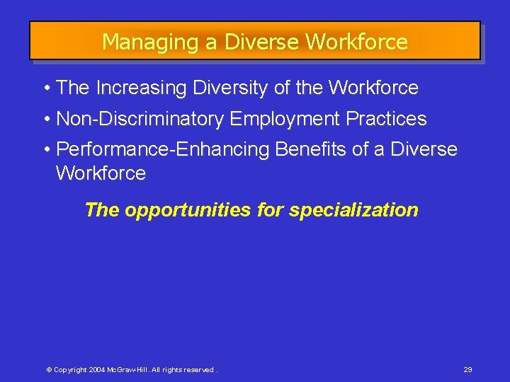 Managing a Diverse Workforce • The Increasing Diversity of the Workforce • Non-Discriminatory Employment