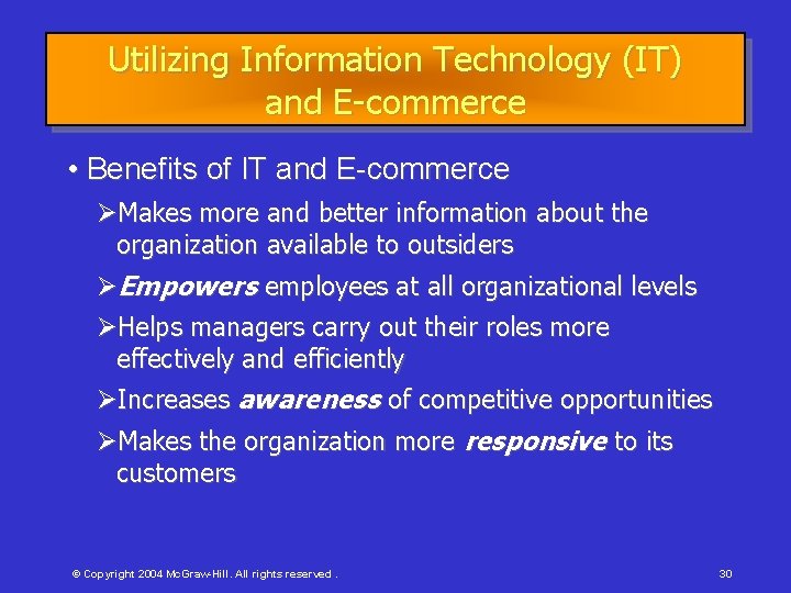 Utilizing Information Technology (IT) and E-commerce • Benefits of IT and E-commerce Makes more
