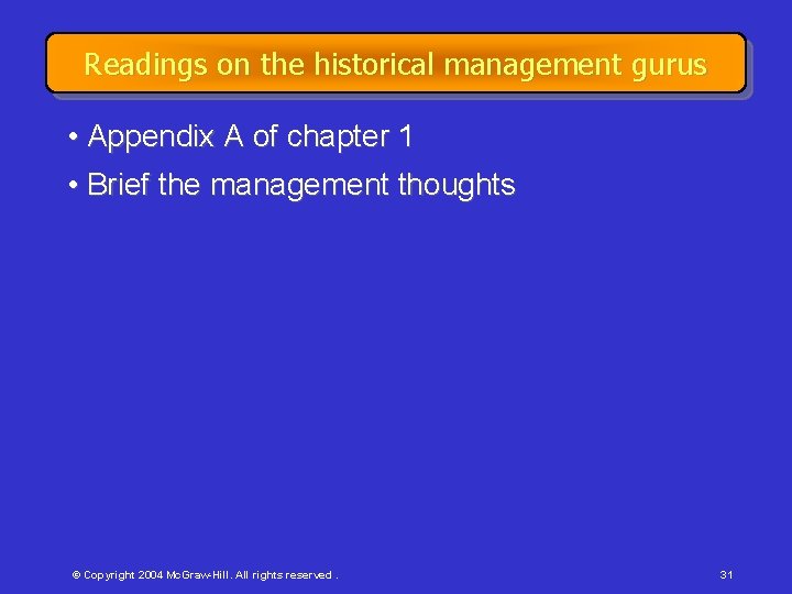 Readings on the historical management gurus • Appendix A of chapter 1 • Brief