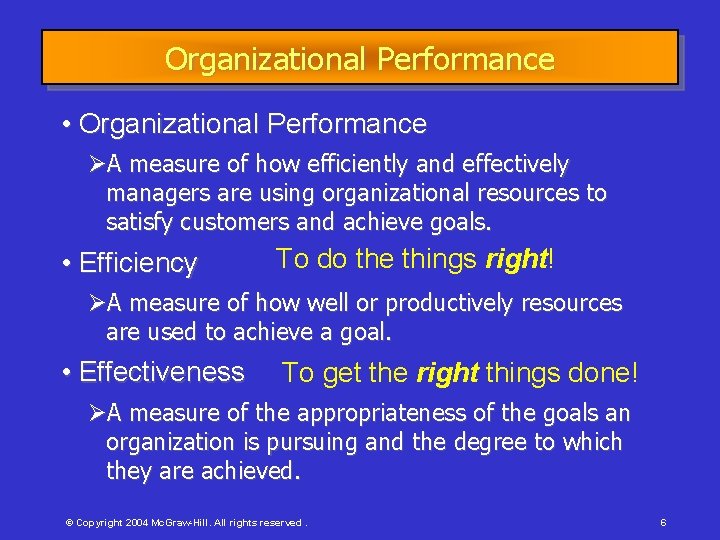 Organizational Performance • Organizational Performance A measure of how efficiently and effectively managers are