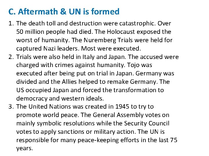 C. Aftermath & UN is formed 1. The death toll and destruction were catastrophic.