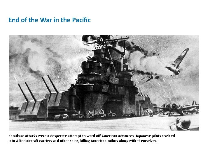 End of the War in the Pacific Kamikaze attacks were a desperate attempt to