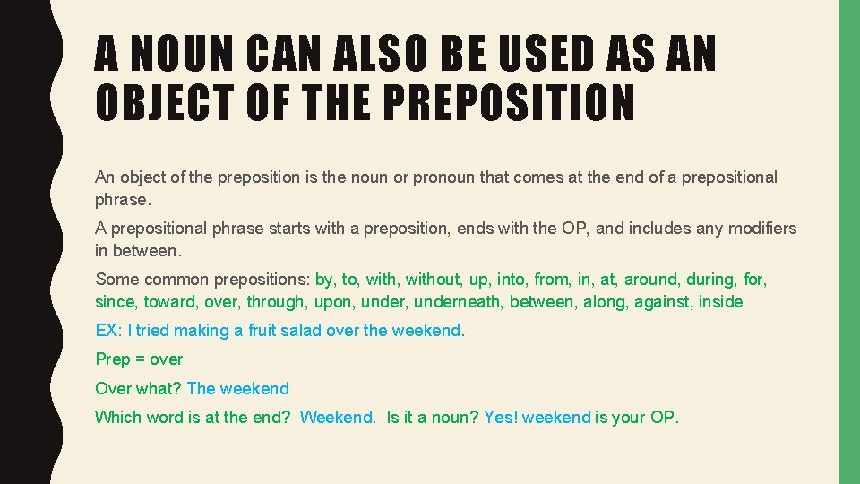 A NOUN CAN ALSO BE USED AS AN OBJECT OF THE PREPOSITION An object