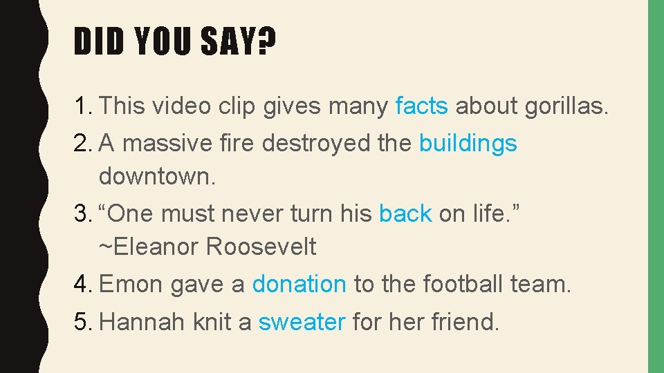 DID YOU SAY? 1. This video clip gives many facts about gorillas. 2. A