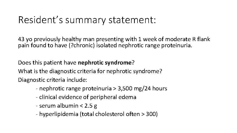 Resident’s summary statement: 43 yo previously healthy man presenting with 1 week of moderate