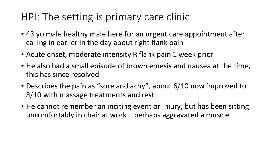 HPI: The setting is primary care clinic • 43 yo male healthy male here
