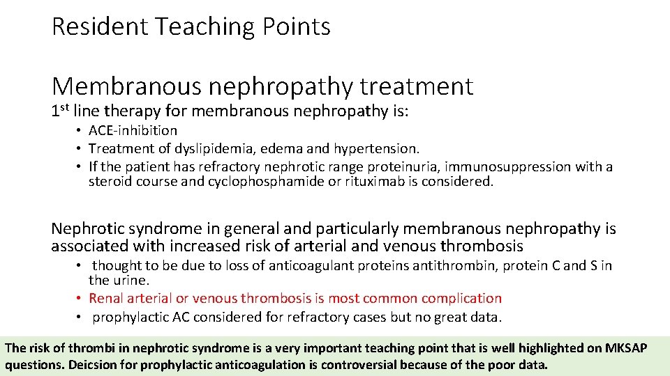 Resident Teaching Points Membranous nephropathy treatment 1 st line therapy for membranous nephropathy is: