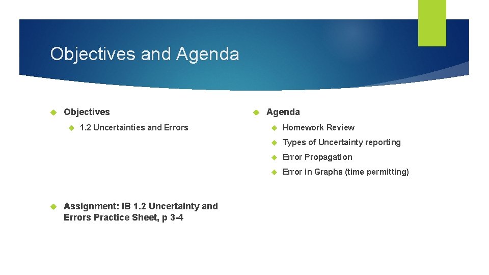 Objectives and Agenda Objectives 1. 2 Uncertainties and Errors Assignment: IB 1. 2 Uncertainty