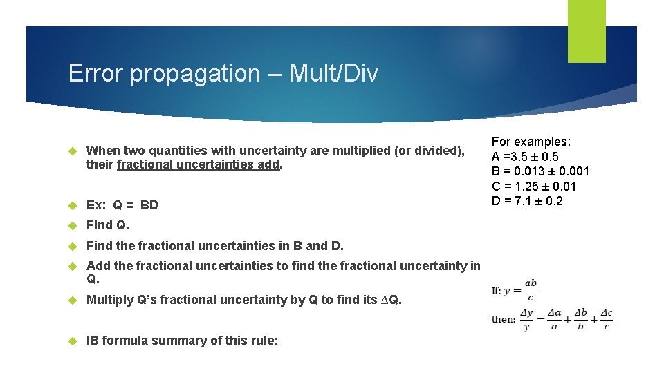 Error propagation – Mult/Div When two quantities with uncertainty are multiplied (or divided), their