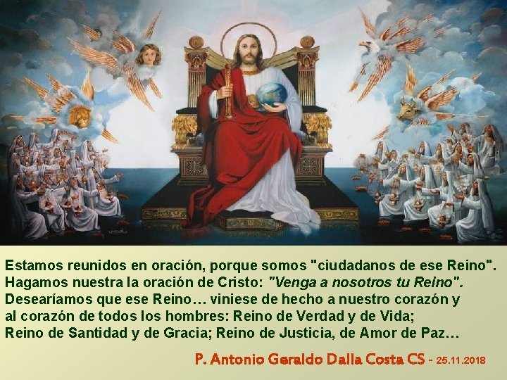 Estamos reunidos en oración, porque somos "ciudadanos de ese Reino". Hagamos nuestra la oración Estamos reunidos en oración, porque somos "ciudadanos de ese Reino". Hagamos nuestra la oración
