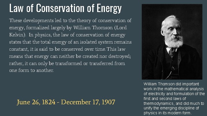 Law of Conservation of Energy These developments led to theory of conservation of energy,