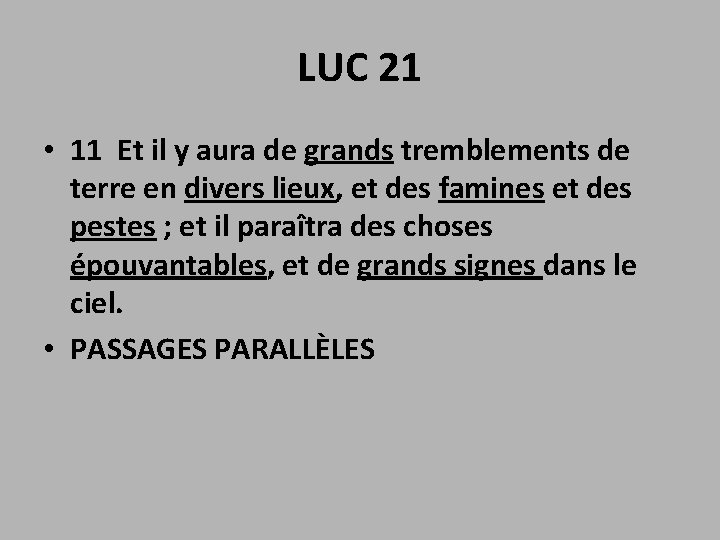 LUC 21 • 11 Et il y aura de grands tremblements de terre en