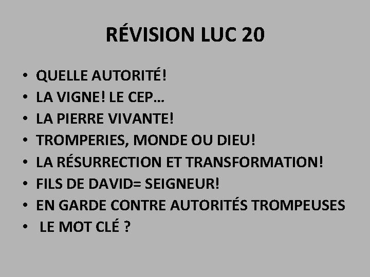 RÉVISION LUC 20 • • QUELLE AUTORITÉ! LA VIGNE! LE CEP… LA PIERRE VIVANTE!