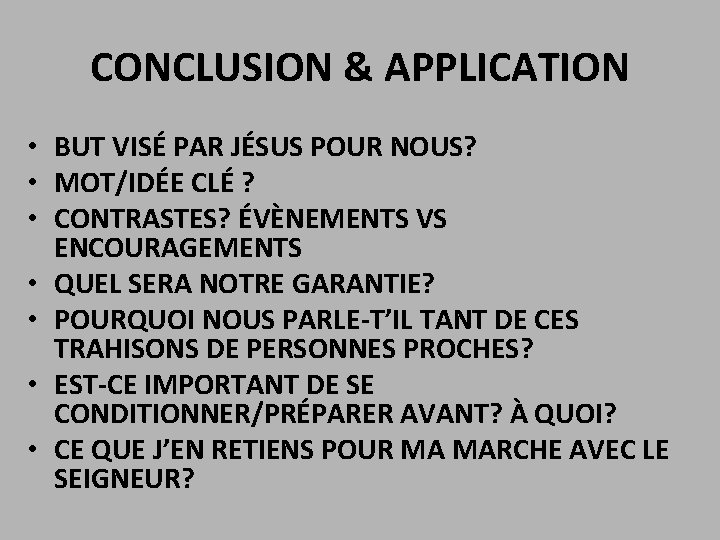 CONCLUSION & APPLICATION • BUT VISÉ PAR JÉSUS POUR NOUS? • MOT/IDÉE CLÉ ?