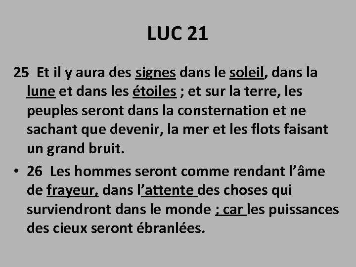 LUC 21 25 Et il y aura des signes dans le soleil, dans la