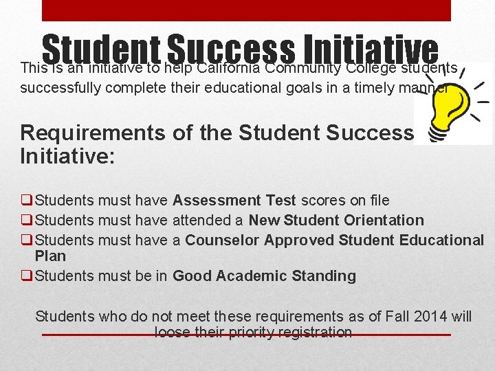 Student Success Initiative This is an initiative to help California Community College students successfully