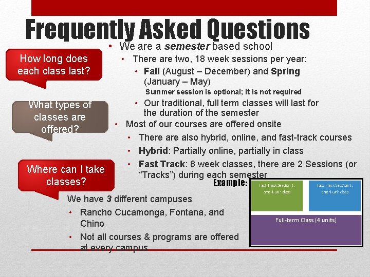 Frequently Asked Questions • We are a semester based school How long does each