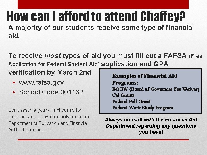 How can I afford to attend Chaffey? A majority of our students receive some