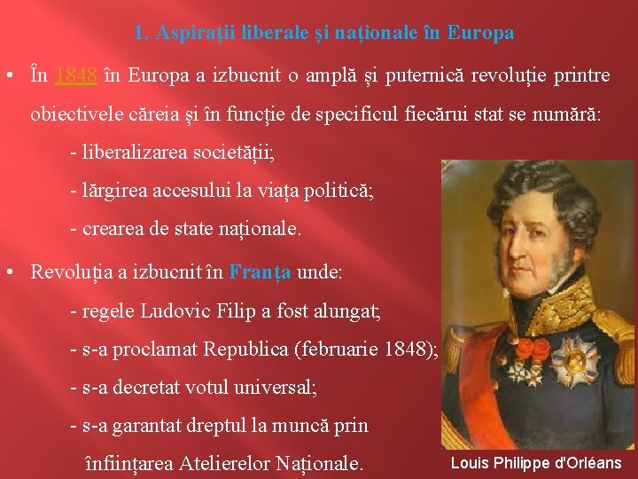 1. Aspirații liberale și naționale în Europa • În 1848 în Europa a izbucnit