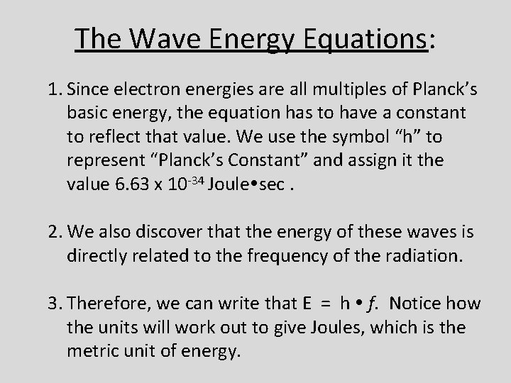 The Wave Energy Equations: 1. Since electron energies are all multiples of Planck’s basic