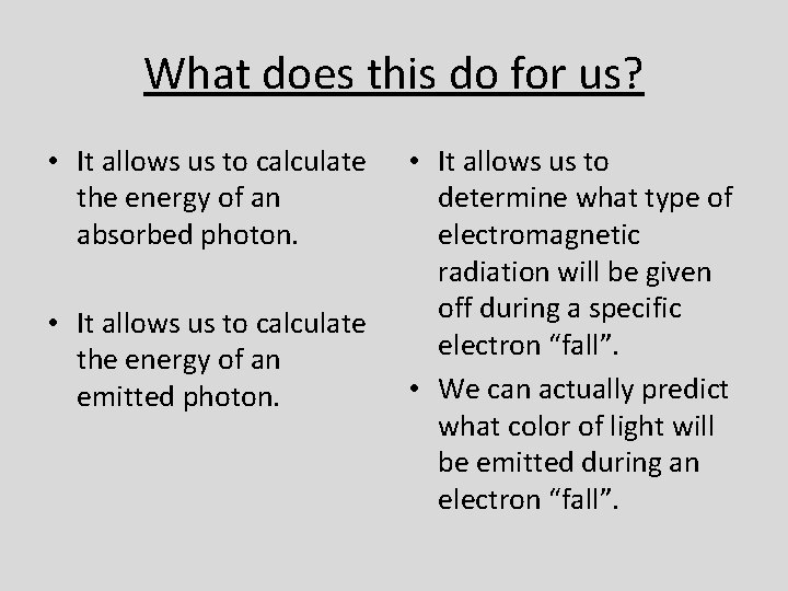 What does this do for us? • It allows us to calculate the energy