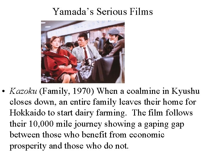 Yamada’s Serious Films • Kazoku (Family, 1970) When a coalmine in Kyushu closes down, Yamada’s Serious Films • Kazoku (Family, 1970) When a coalmine in Kyushu closes down,
