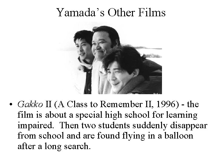 Yamada’s Other Films • Gakko II (A Class to Remember II, 1996) - the Yamada’s Other Films • Gakko II (A Class to Remember II, 1996) - the