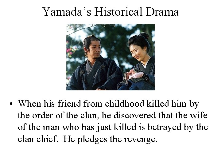 Yamada’s Historical Drama • When his friend from childhood killed him by the order Yamada’s Historical Drama • When his friend from childhood killed him by the order