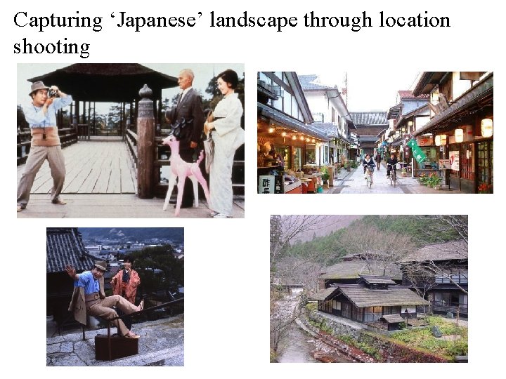 Capturing ‘Japanese’ landscape through location shooting Capturing ‘Japanese’ landscape through location shooting
