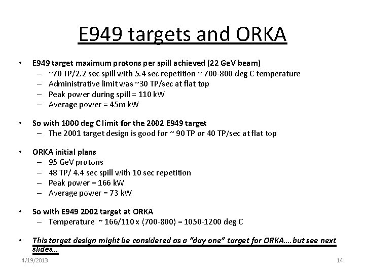 E 949 targets and ORKA • E 949 target maximum protons per spill achieved