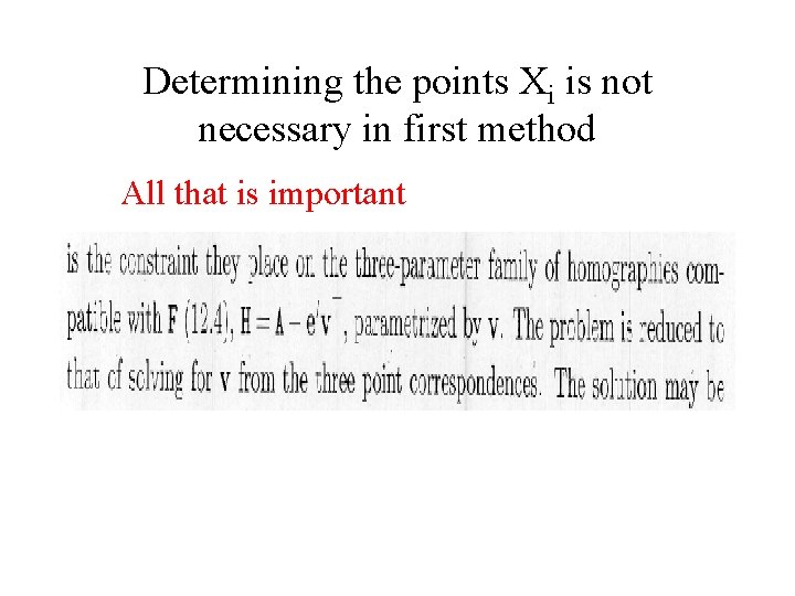 Determining the points Xi is not necessary in first method All that is important