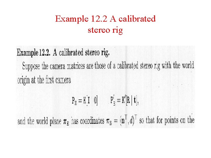 Example 12. 2 A calibrated stereo rig 