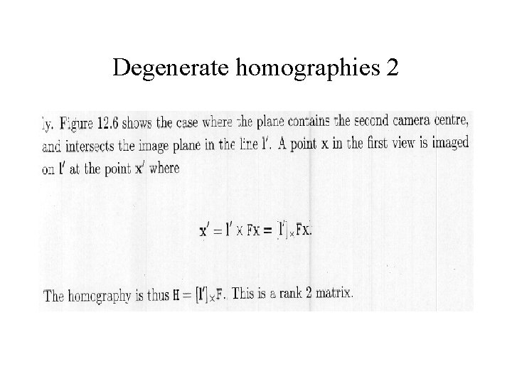 Degenerate homographies 2 