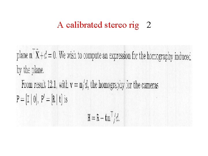 A calibrated stereo rig 2 