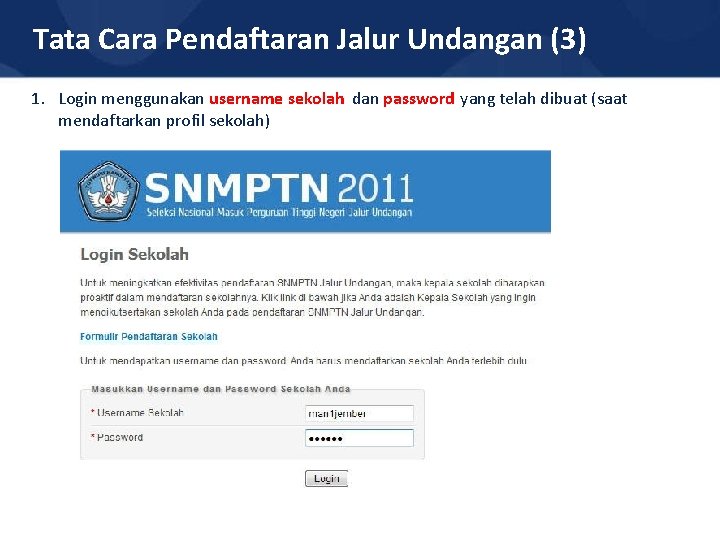 Tata Cara Pendaftaran Jalur Undangan (3) 1. Login menggunakan username sekolah dan password yang