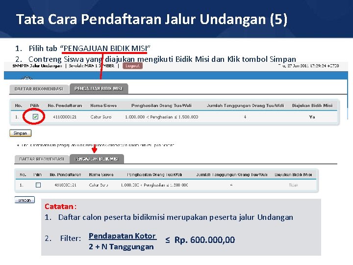 Tata Cara Pendaftaran Jalur Undangan (5) 1. Pilih tab “PENGAJUAN BIDIK MISI” 2. Contreng