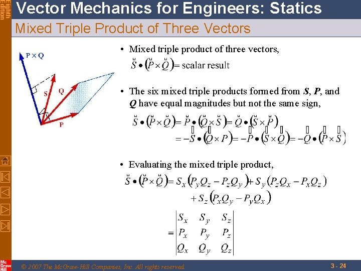 Eighth Edition Vector Mechanics for Engineers: Statics Mixed Triple Product of Three Vectors •