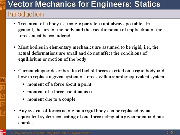 Eighth Edition Vector Mechanics for Engineers: Statics Introduction • Treatment of a body as