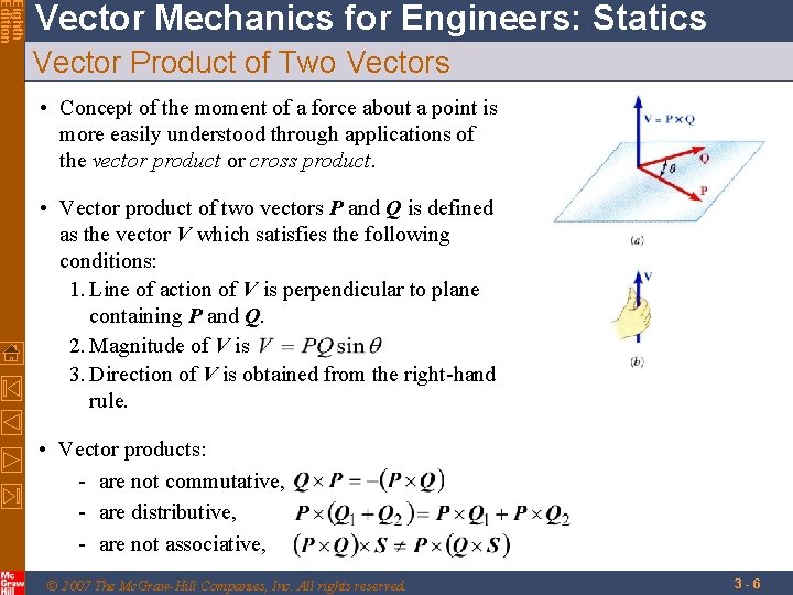 Eighth Edition Vector Mechanics for Engineers: Statics Vector Product of Two Vectors • Concept