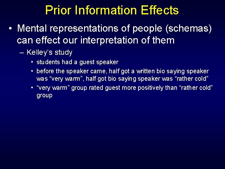 Prior Information Effects • Mental representations of people (schemas) can effect our interpretation of
