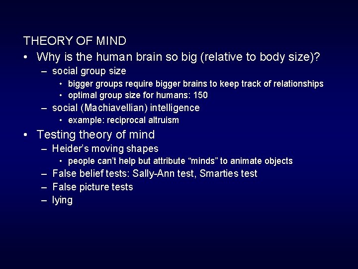 THEORY OF MIND • Why is the human brain so big (relative to body