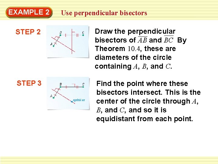 EXAMPLE 2 Use perpendicular bisectors STEP 2 Draw the perpendicular bisectors of AB and