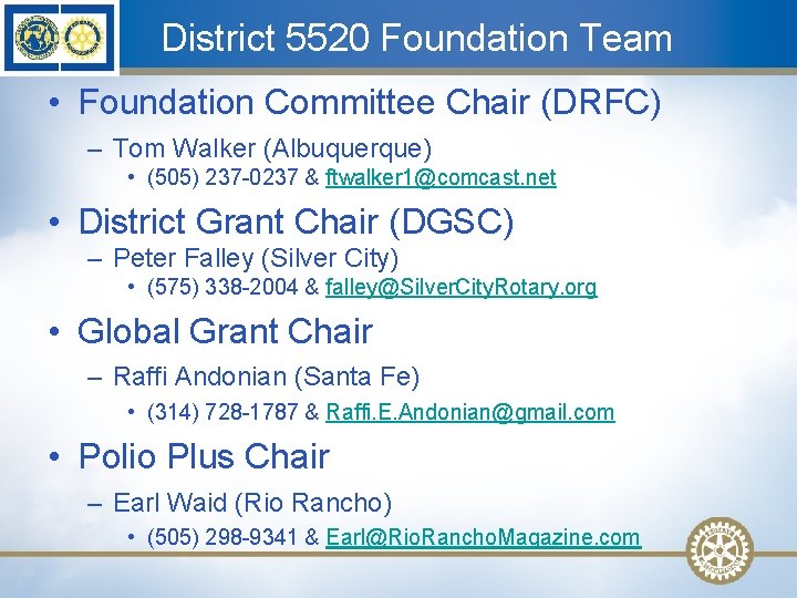 District 5520 Foundation Team • Foundation Committee Chair (DRFC) – Tom Walker (Albuquerque) •