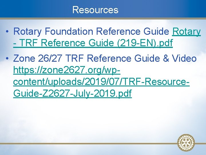 Resources • Rotary Foundation Reference Guide Rotary - TRF Reference Guide (219 -EN). pdf